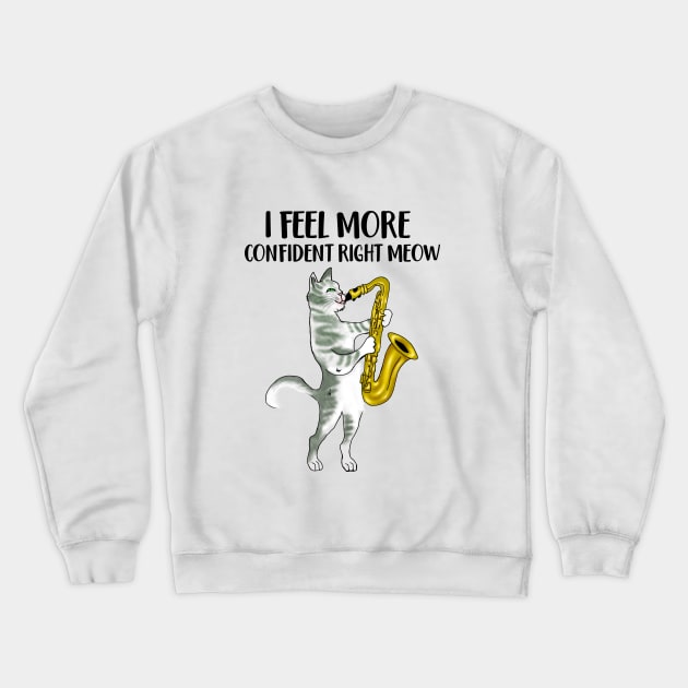 Funny Cat Lovers Gift Cat Playing Saxophone Crewneck Sweatshirt by Merchweaver